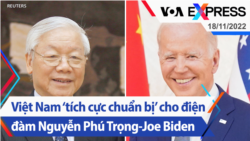 Việt Nam ‘tích cực chuẩn bị’ cho điện đàm Nguyễn Phú Trọng-Joe Biden | Truyền hình VOA 18/11/22