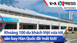 Khoảng 100 du khách Việt vừa tới sân bay Hàn Quốc đã ‘mất tích’ | Truyền hình VOA 26/10/22