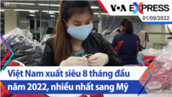 Việt Nam xuất siêu 8 tháng đầu năm 2022, nhiều nhất sang Mỹ | Truyền hình VOA 1/9/22