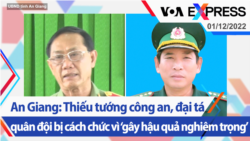 An Giang: Thiếu tướng công an, đại tá quân đội bị cách chức vì ‘gây hậu quả nghiêm trọng’ | Truyền hình VOA 1/12/22