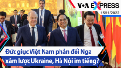 Đức giục Việt Nam phản đối Nga xâm lược Ukraine, Hà Nội im tiếng? | Truyền hình VOA 15/11/22