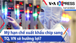 Mỹ hạn chế xuất khẩu chip sang Trung Quốc, Việt Nam sẽ hưởng lợi? | Truyền hình VOA 14/12/22