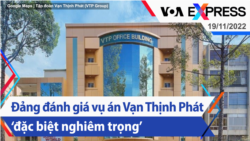 Đảng đánh giá vụ án Vạn Thịnh Phát ‘đặc biệt nghiêm trọng’ | Truyền hình VOA 19/11/22