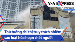 Thủ tướng chỉ thị truy trách nhiệm sau loạt hỏa hoạn chết người | Truyền hình VOA 13/9/22